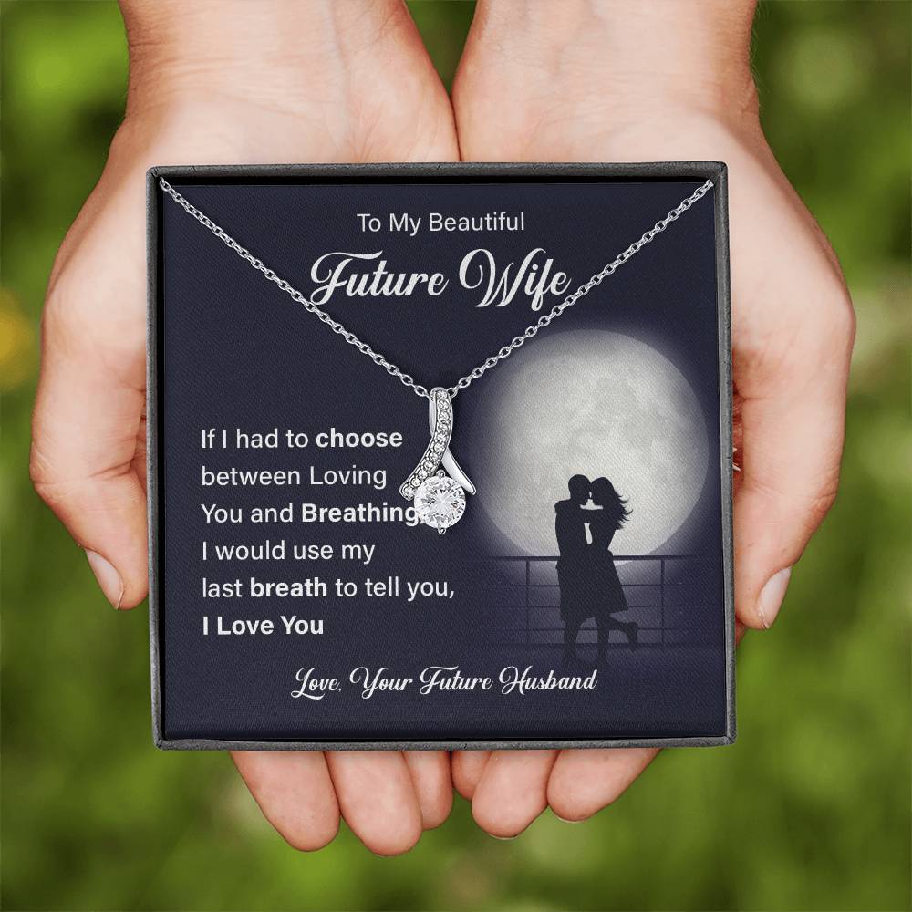 To my beautiful future wife if i had.