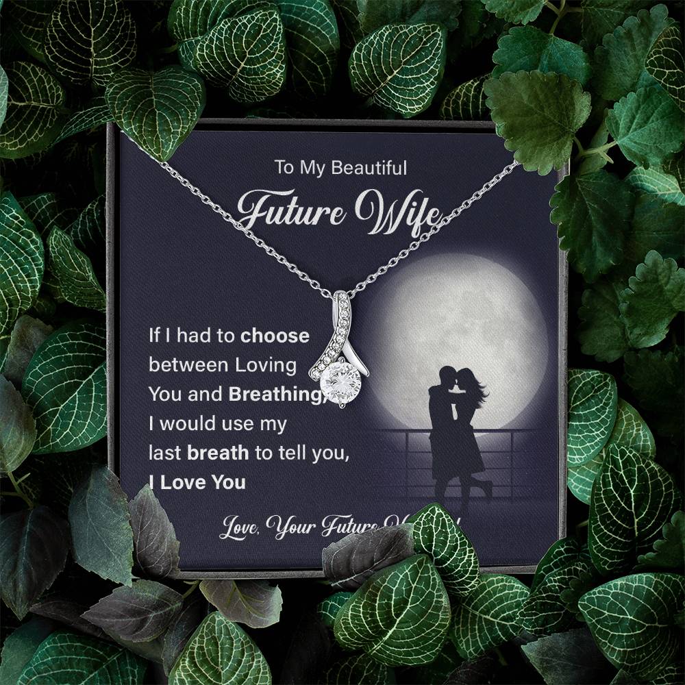 To my beautiful future wife if i had.
