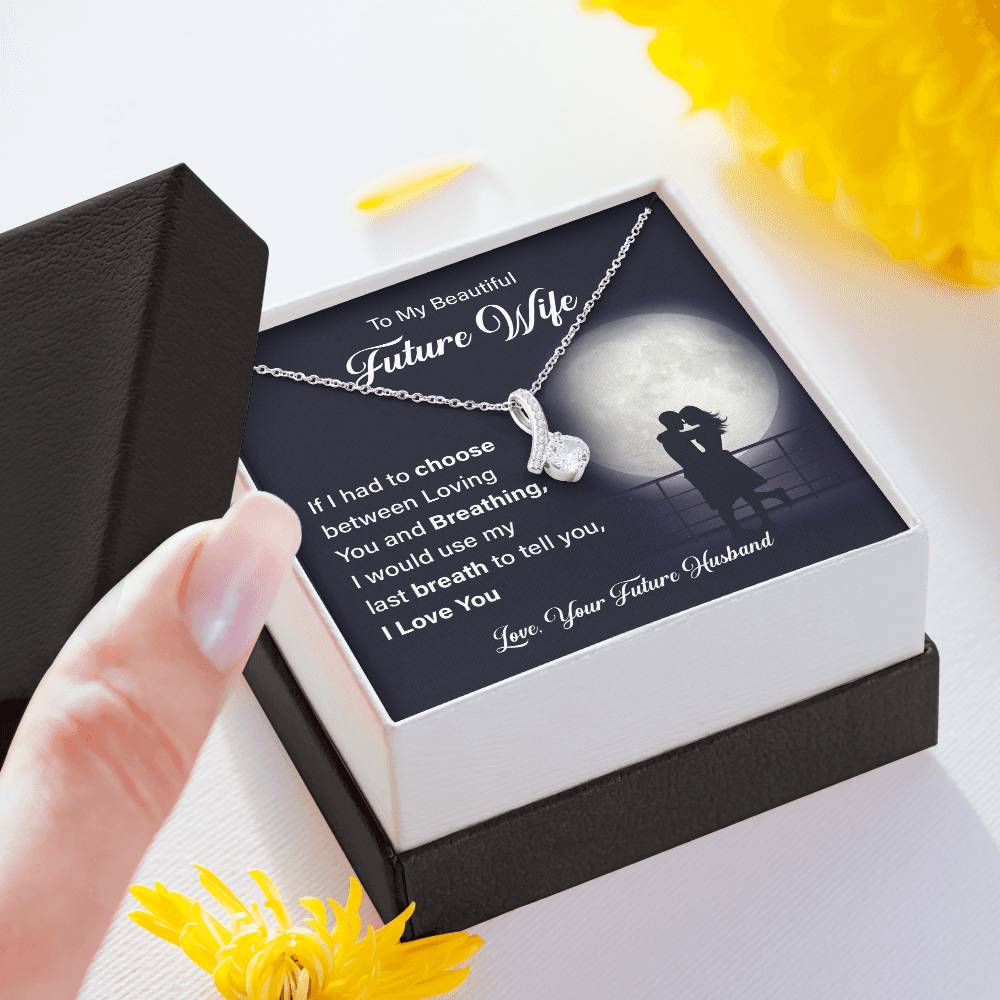 To my beautiful future wife if i had.