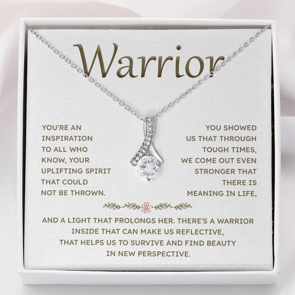 Warrior YOU'RE AN INSPIRATION TO ALL WHO KNOW.