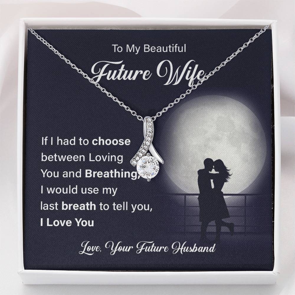 To my beautiful future wife if i had.