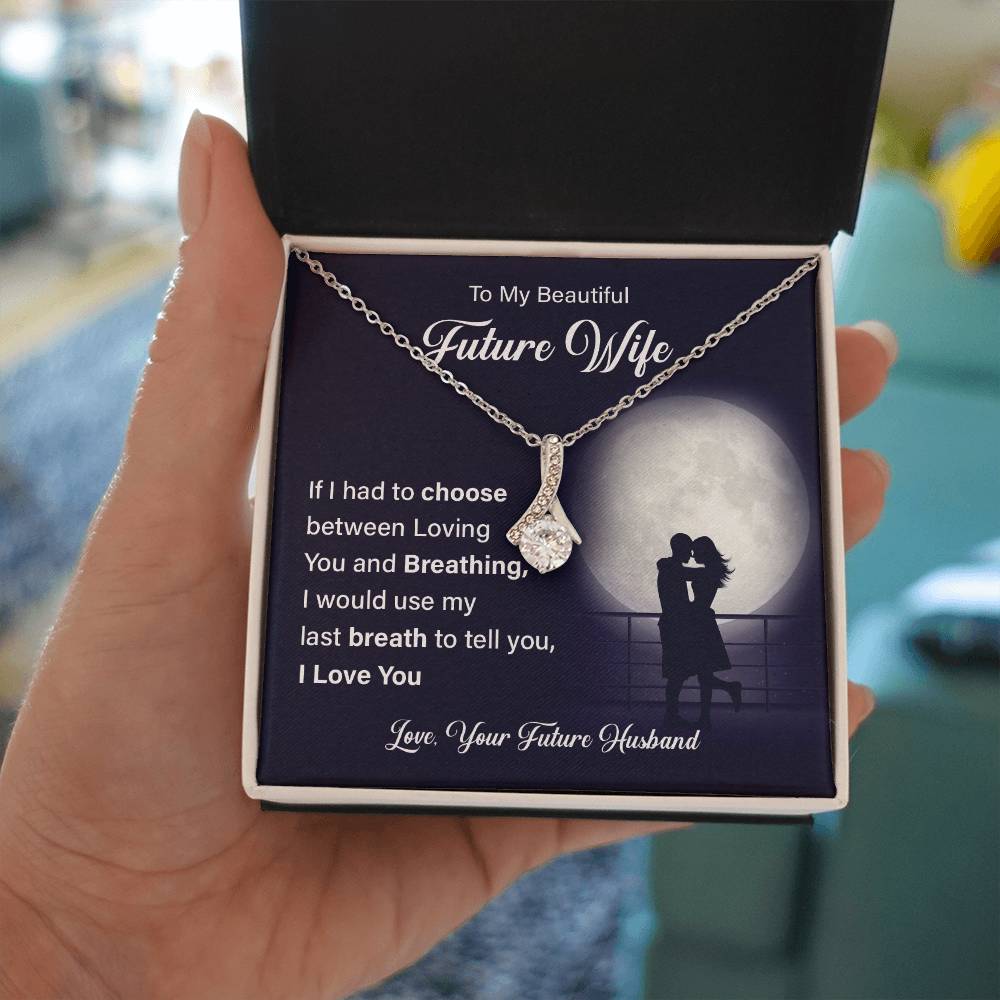 To my beautiful future wife if i had.