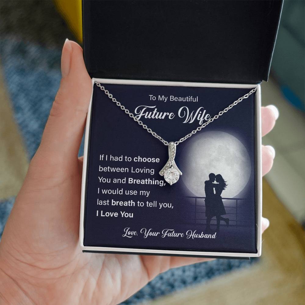 To my beautiful future wife if i had.