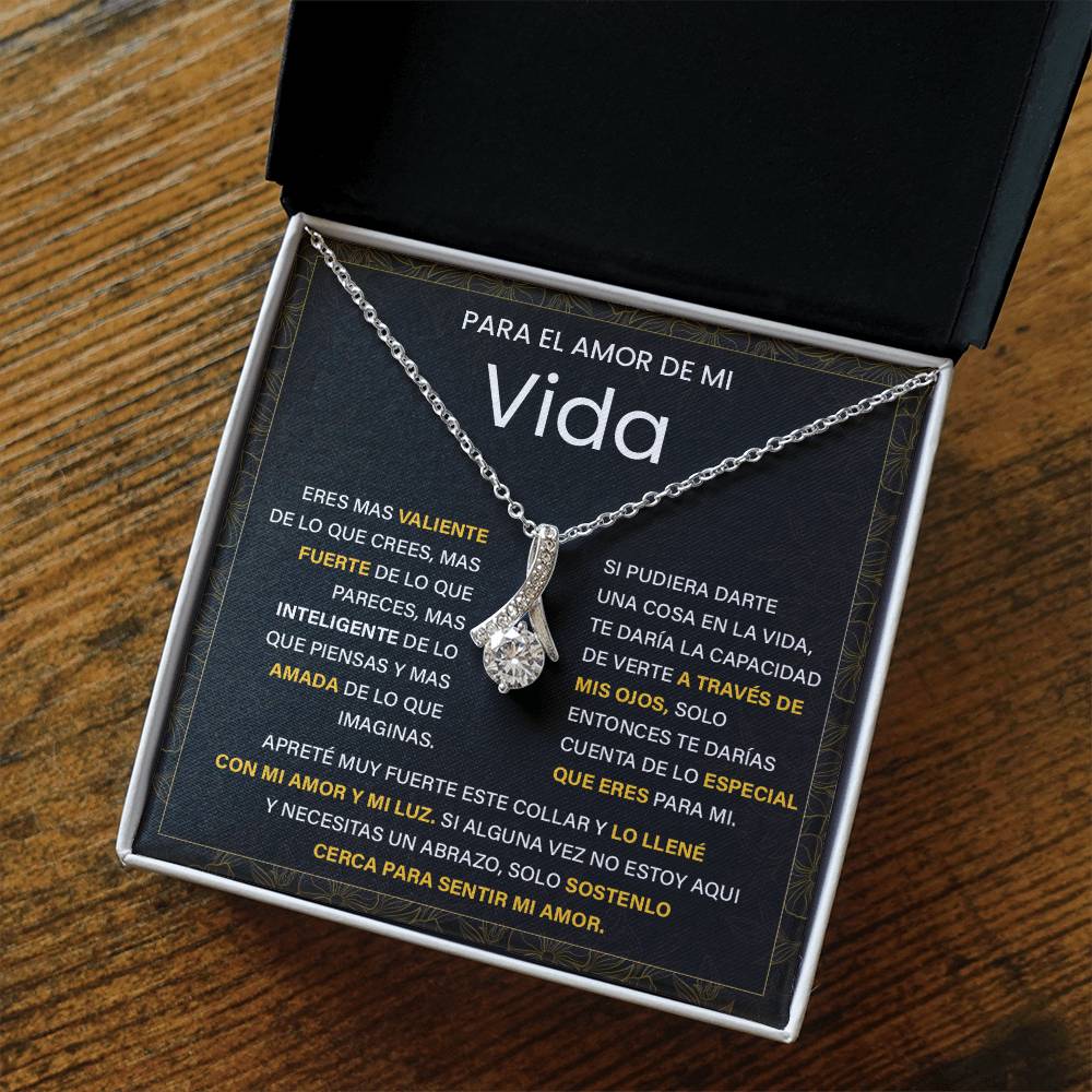 Para el Amor de Mi Vida. Eres mas valiente De lo que pareces, Mas inteligente de lo que piensas Y mas amada de lo que imaginas.