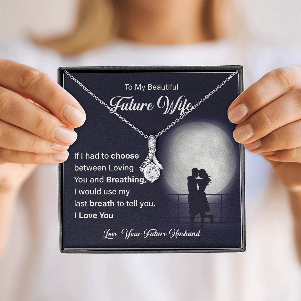 To my beautiful future wife if i had.