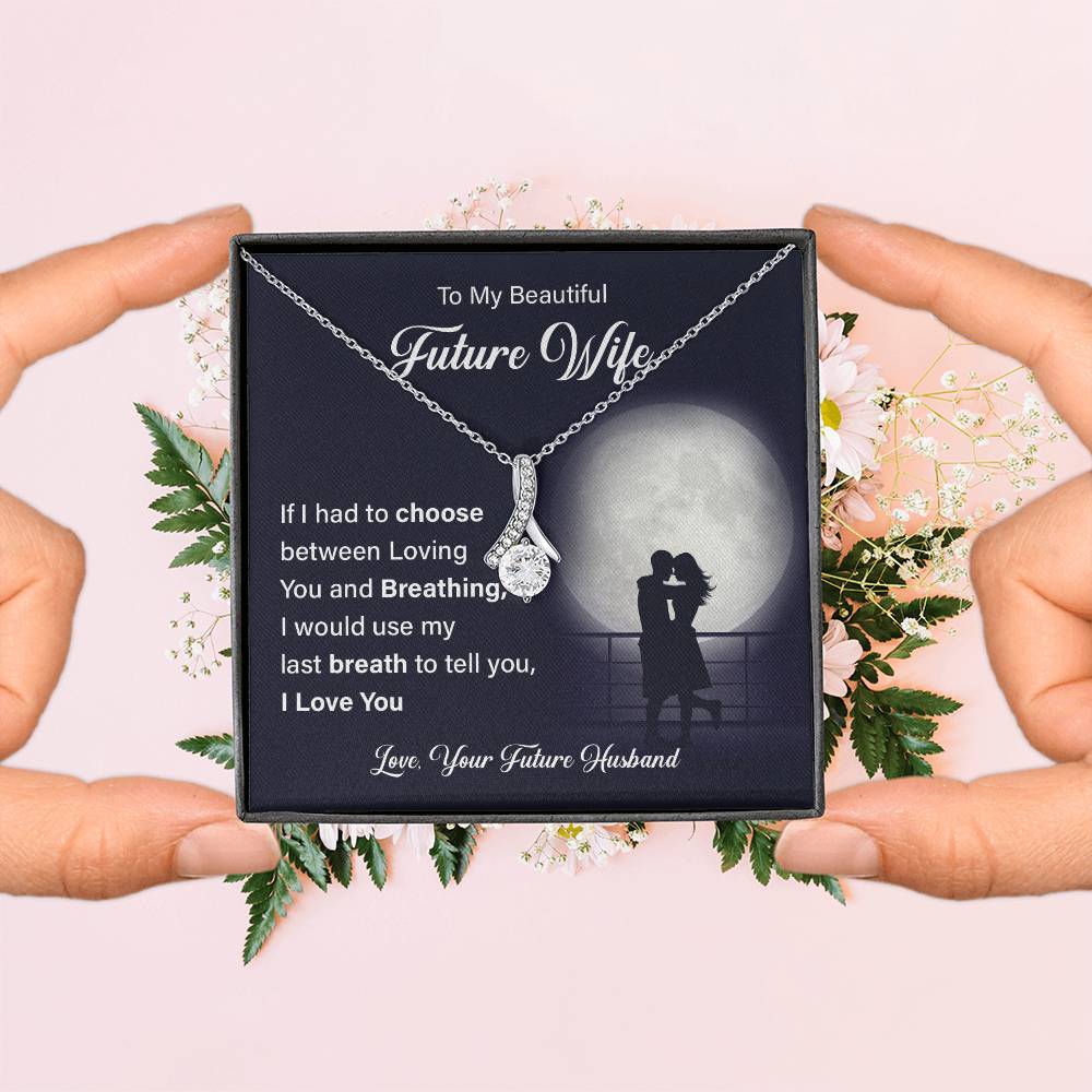 To my beautiful future wife if i had.