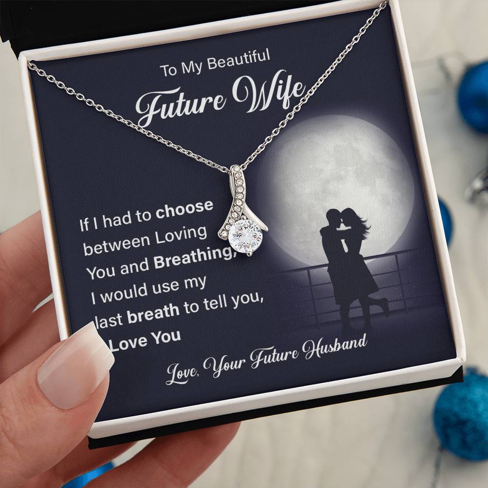To my beautiful future wife if i had.