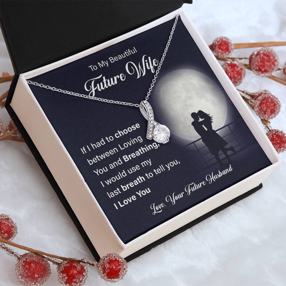 To my beautiful future wife if i had.