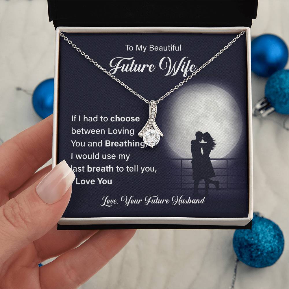 To my beautiful future wife if i had.