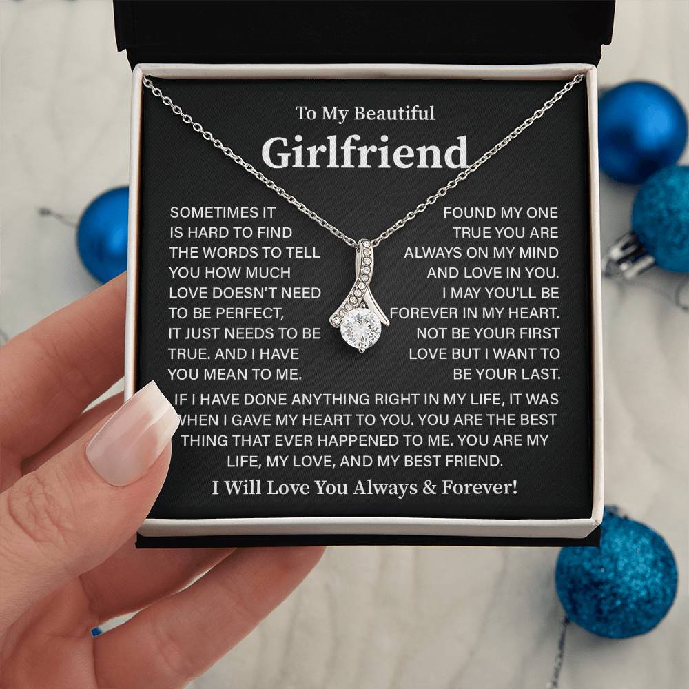 To my Beautiful girlfriend it is hard to find.