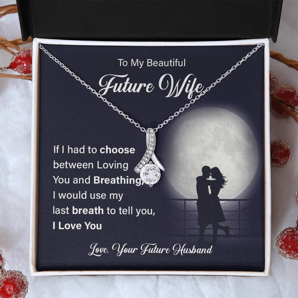 To my beautiful future wife if i had.