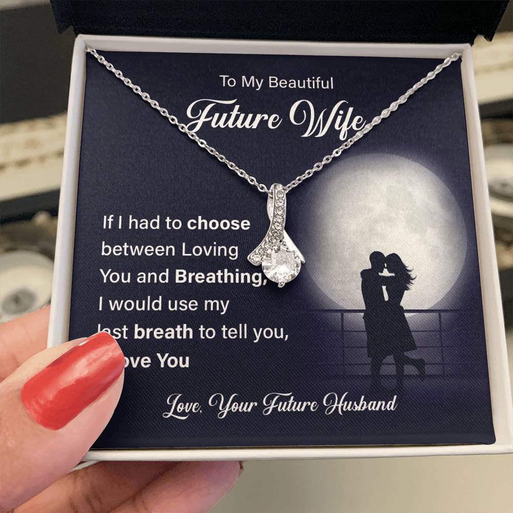 To my beautiful future wife if i had.