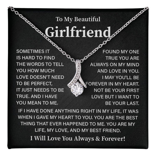 To my Beautiful girlfriend it is hard to find.
