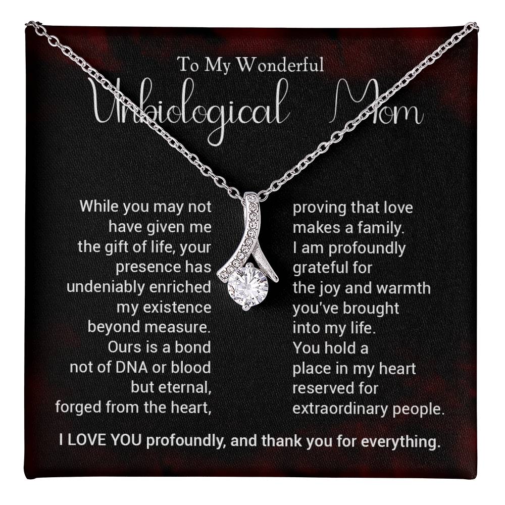 To My Wonderful Unbiological Mom While you may not.
