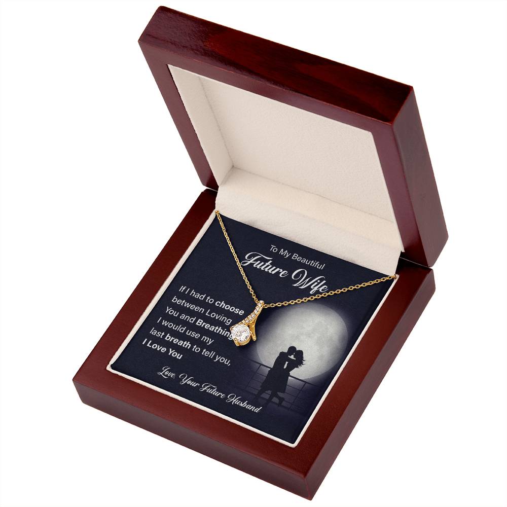 To my beautiful future wife if i had.