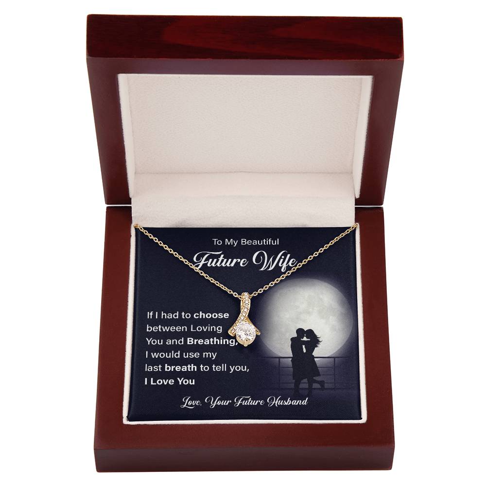 To my beautiful future wife if i had.