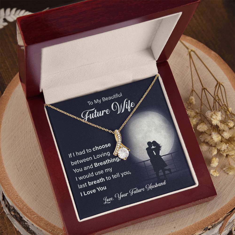 To my beautiful future wife if i had.