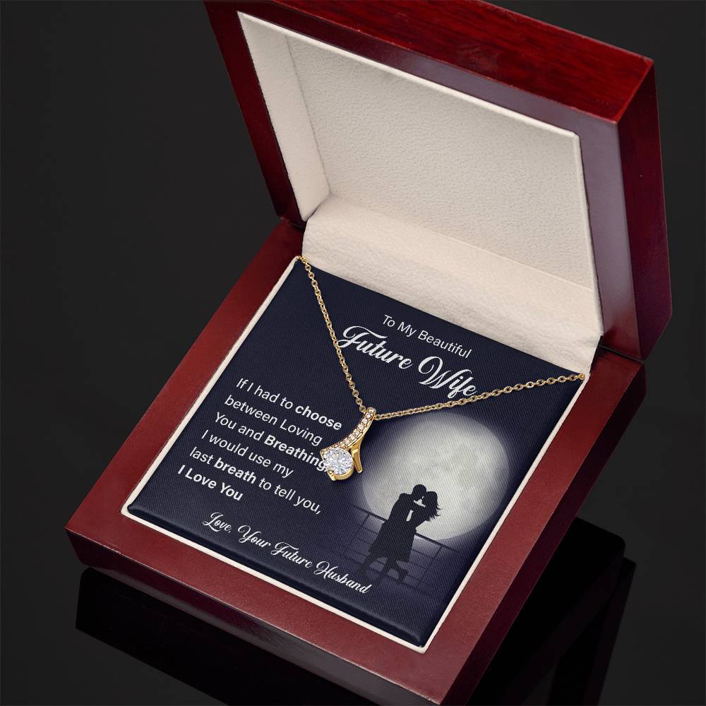 To my beautiful future wife if i had.