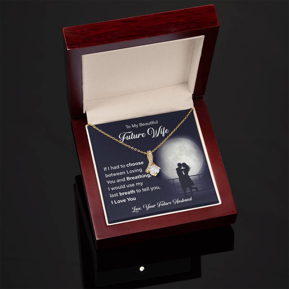 To my beautiful future wife if i had.