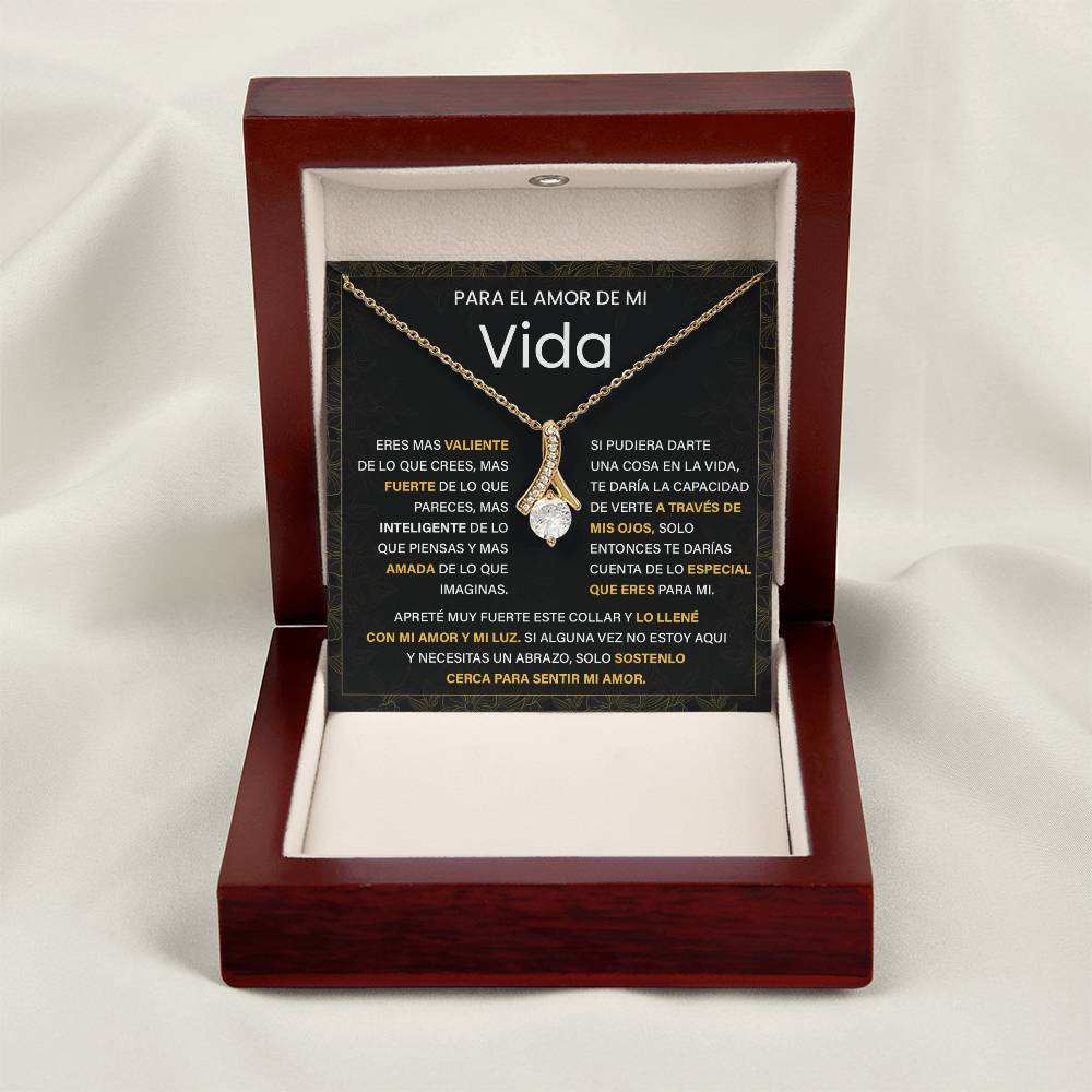 Para el Amor de Mi Vida. Eres mas valiente De lo que pareces, Mas inteligente de lo que piensas Y mas amada de lo que imaginas.