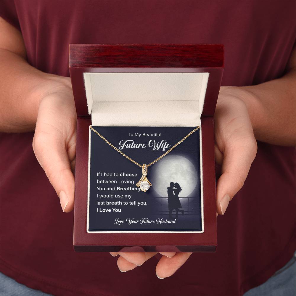 To my beautiful future wife if i had.