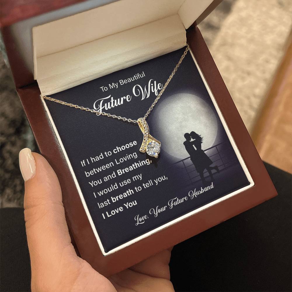 To my beautiful future wife if i had.