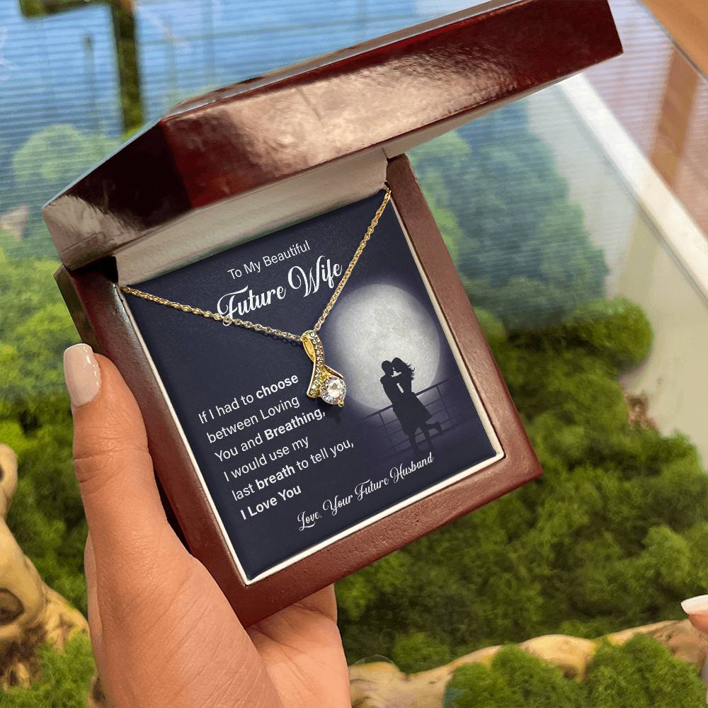 To my beautiful future wife if i had.