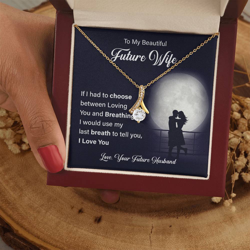 To my beautiful future wife if i had.