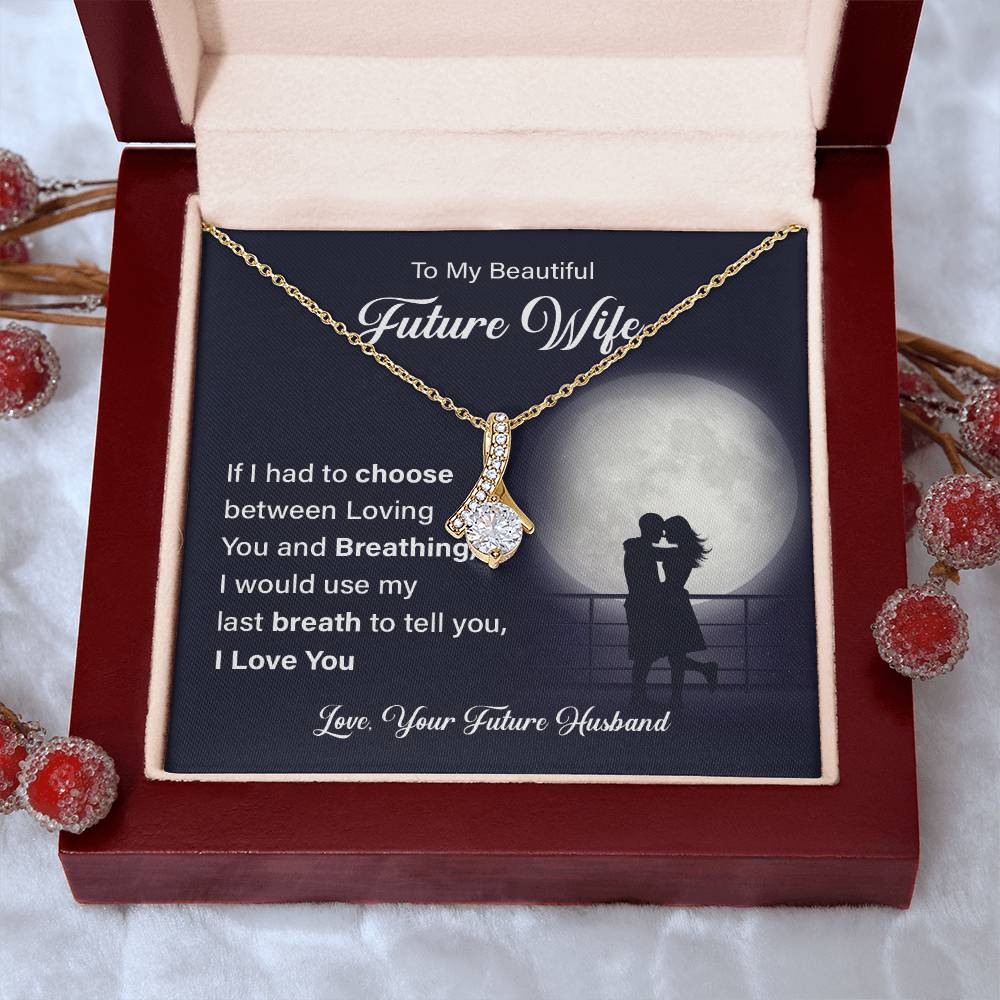 To my beautiful future wife if i had.