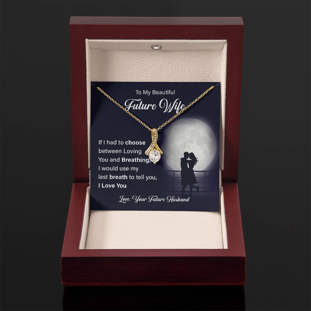 To my beautiful future wife if i had.