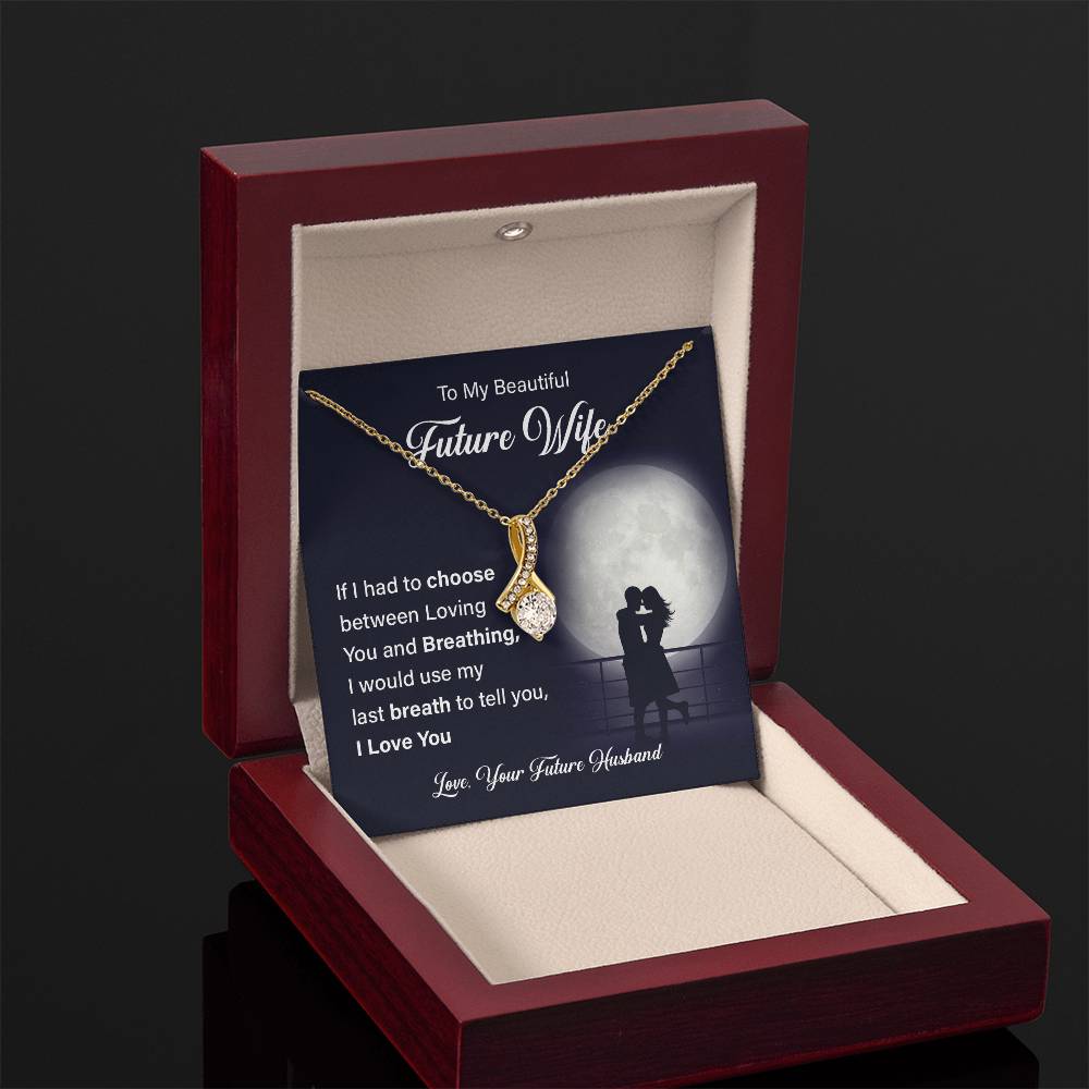 To my beautiful future wife if i had.