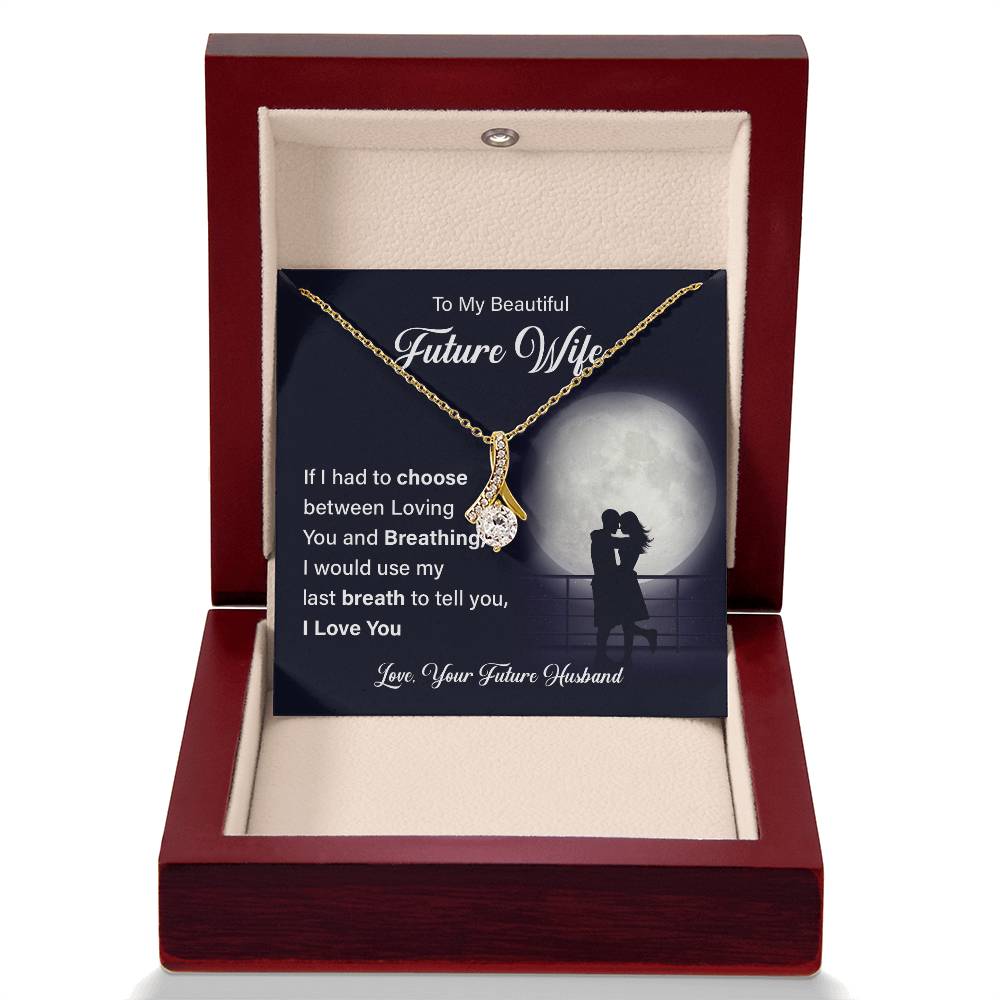 To my beautiful future wife if i had.