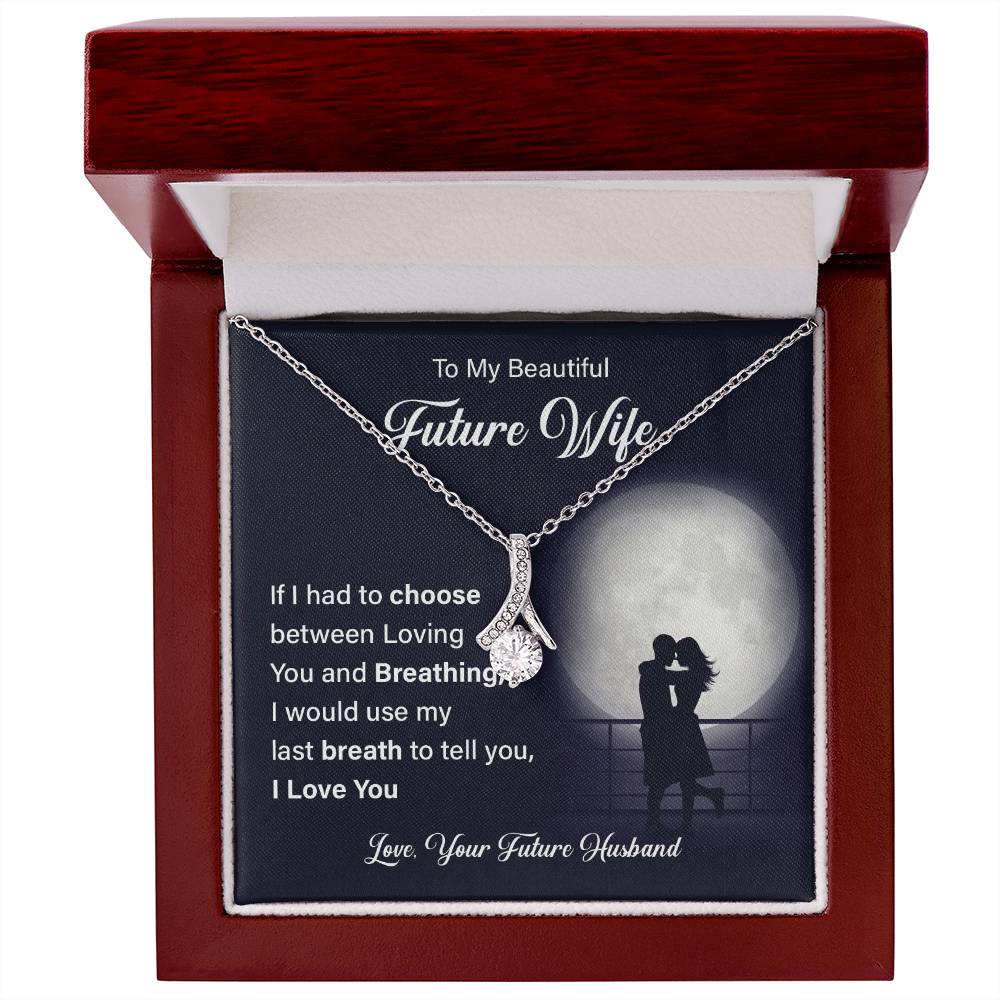 To my beautiful future wife if i had.