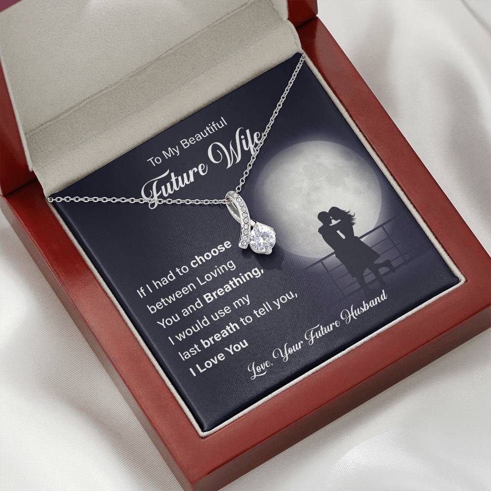 To my beautiful future wife if i had.