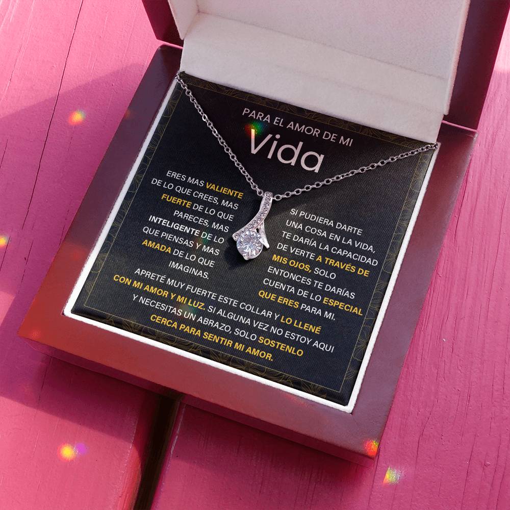 Para el Amor de Mi Vida. Eres mas valiente De lo que pareces, Mas inteligente de lo que piensas Y mas amada de lo que imaginas.