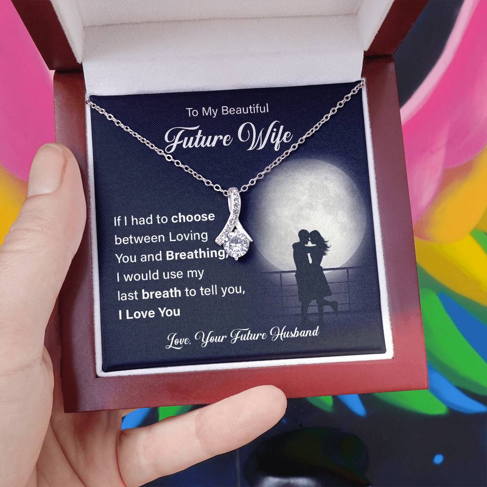 To my beautiful future wife if i had.