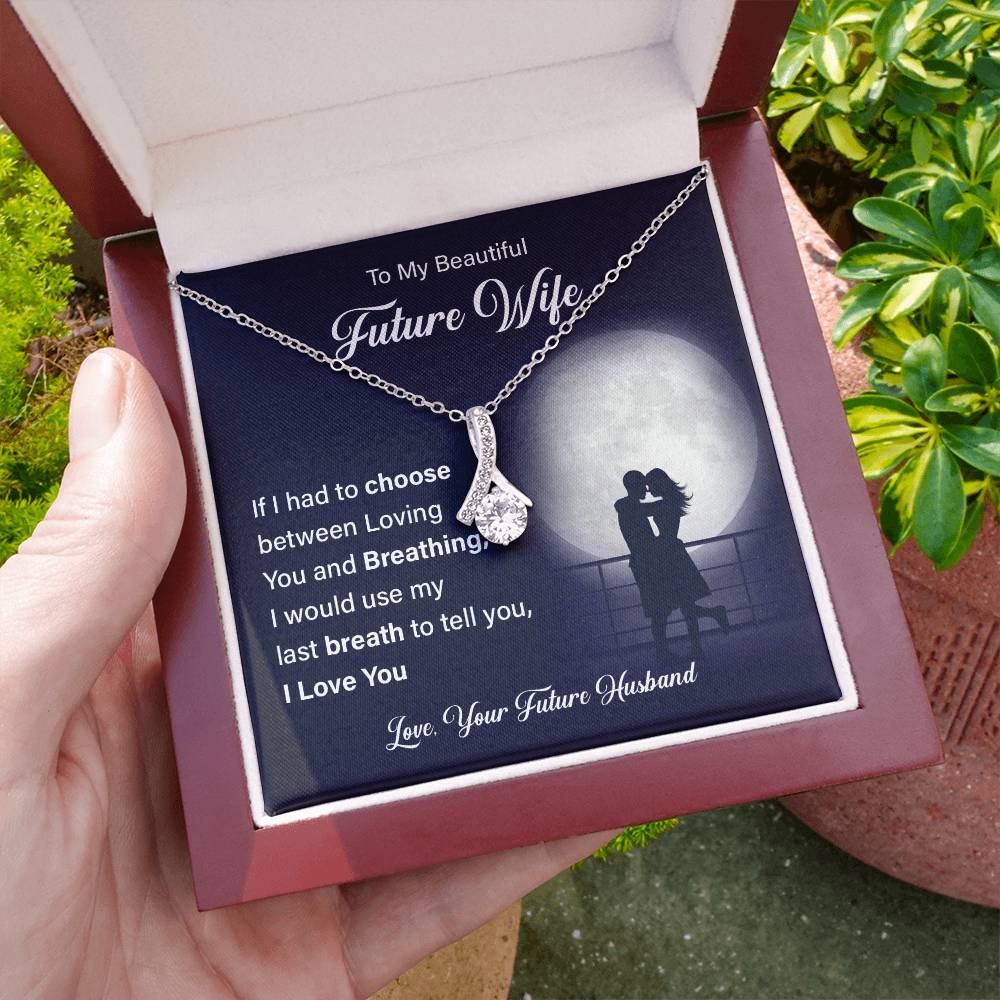 To my beautiful future wife if i had.