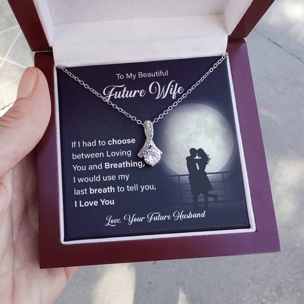 To my beautiful future wife if i had.