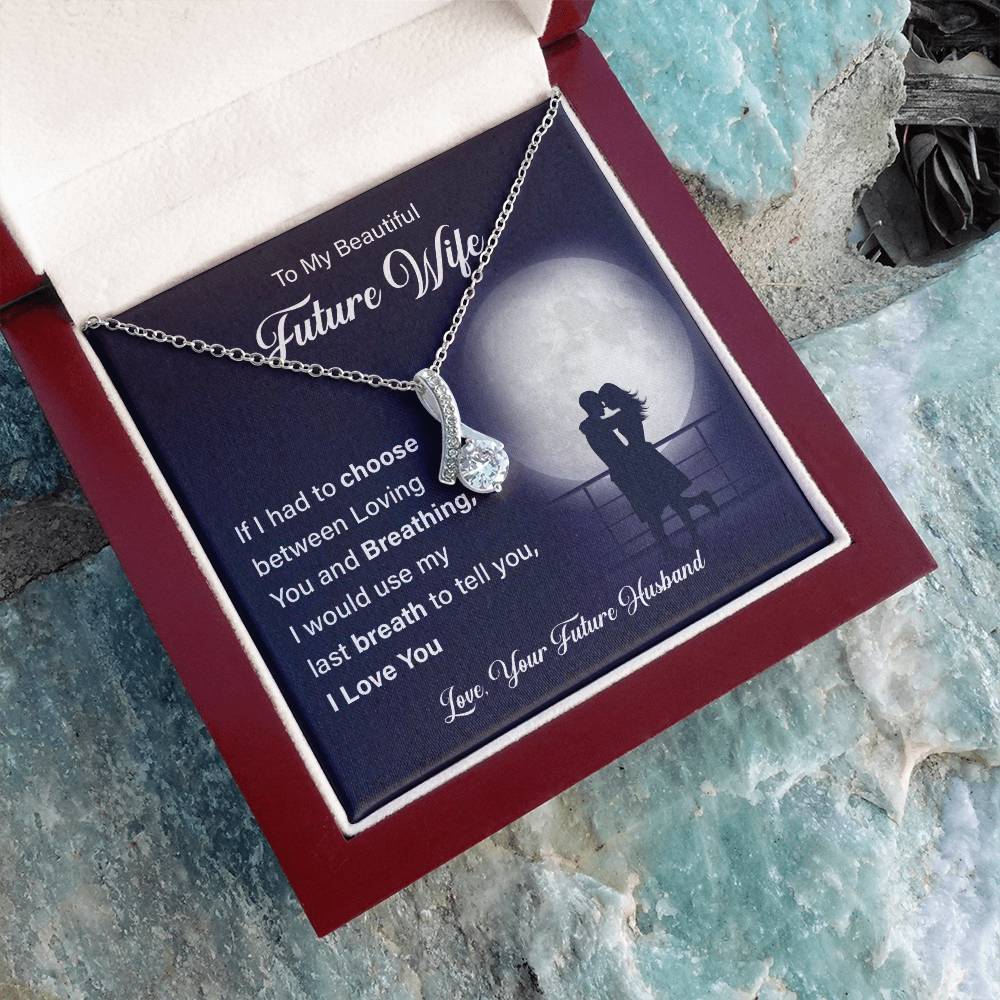 To my beautiful future wife if i had.