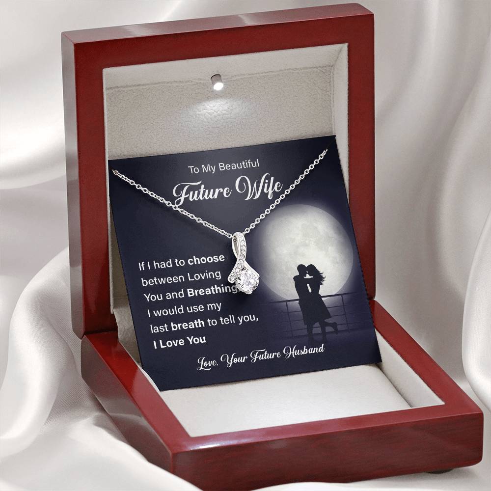 To my beautiful future wife if i had.