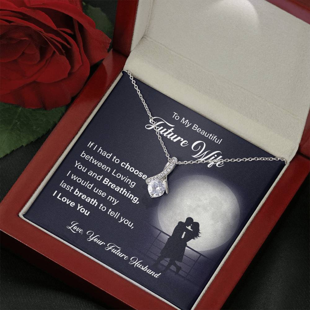 To my beautiful future wife if i had.