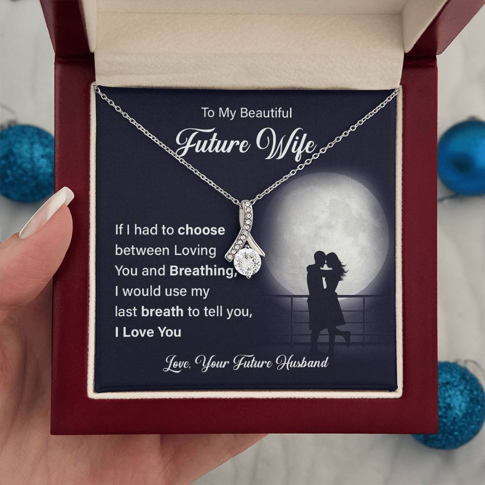 To my beautiful future wife if i had.