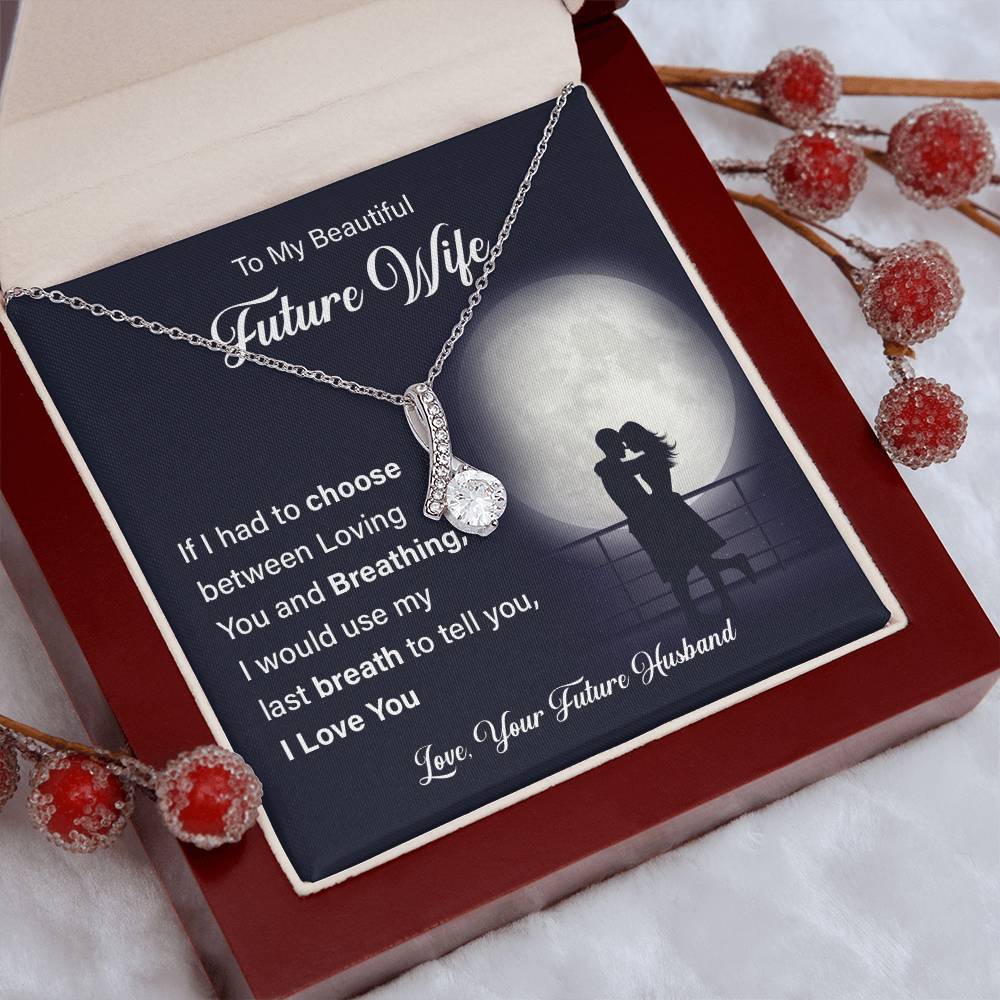 To my beautiful future wife if i had.