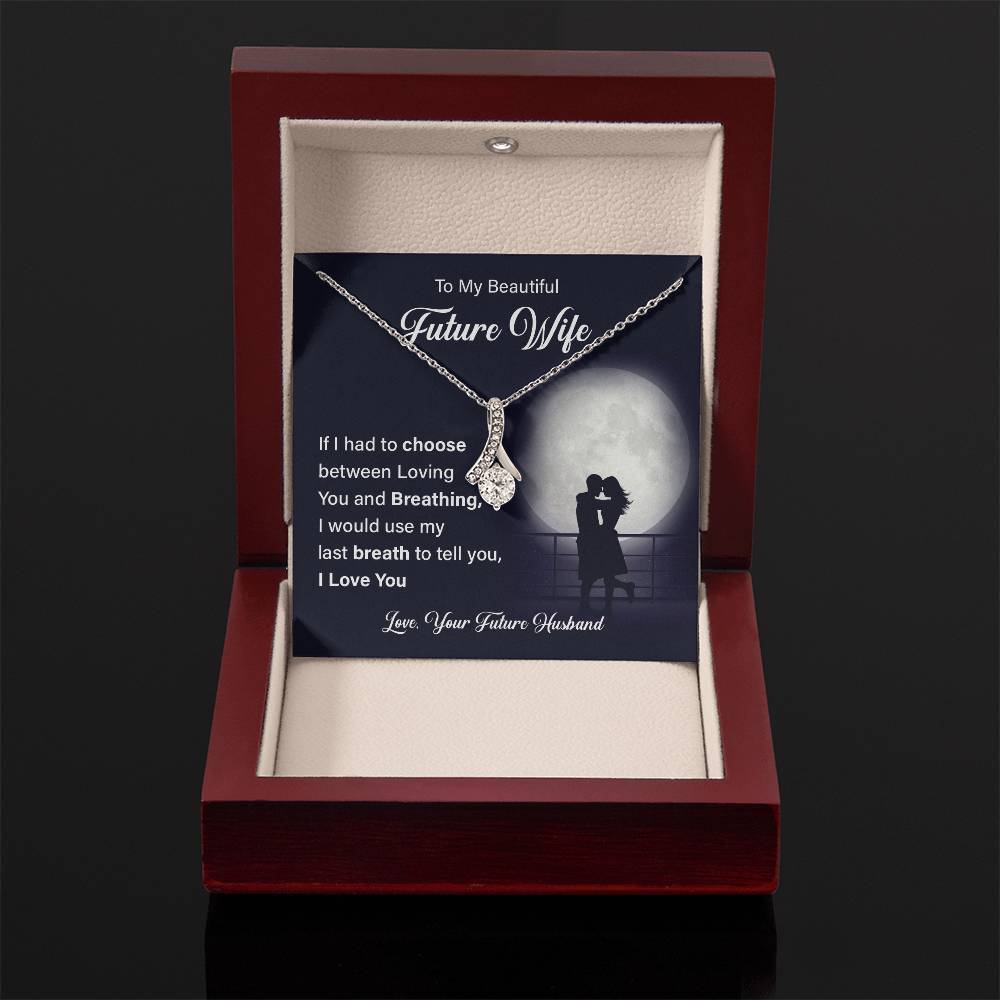 To my beautiful future wife if i had.