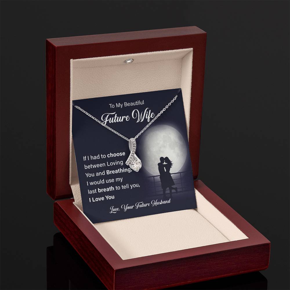 To my beautiful future wife if i had.