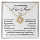 New Mom Necklace Gift for First Time Mothers – Message Card