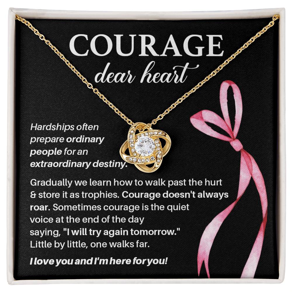 Courage, Dear Heart Overcoming Hardships Necklace Courage Necklace Extraordinary Destiny Jewelry Meaningful Gift For Cancer Patients Supportive Gift For Fighters Never Give Up Necklace Breast Cancer Necklace For Soulmate