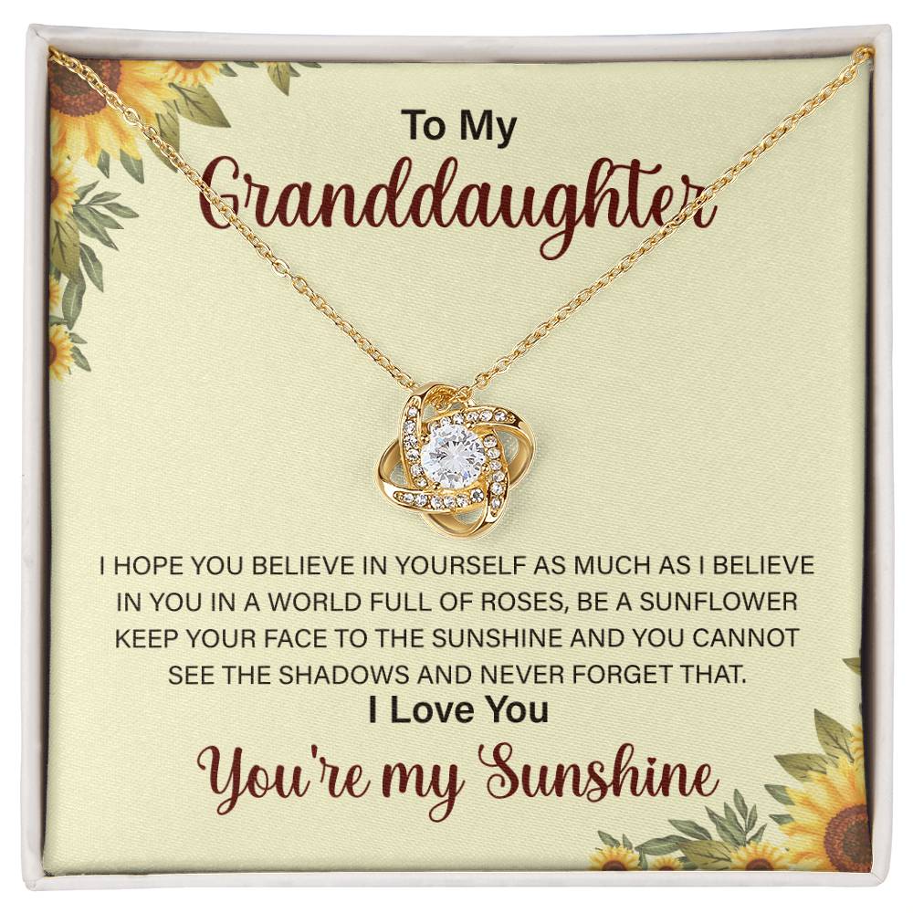 To My Granddaughter Love Knot Necklace, I Hope You Believe In Yourself, I Love You You're My Sunshine.
