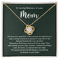 In Loving Memory Necklace For Loss Of Mom – Memorial Jewelry Gift With Heartfelt Message
