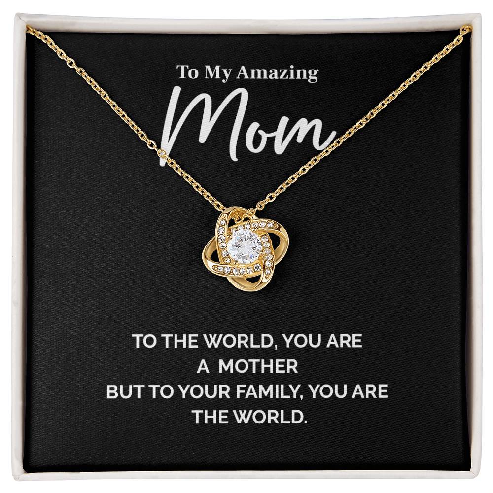 Mom Necklace Gift – To the World You Are a Mother Quote